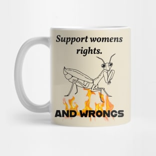 Support womens rights AND WRONGS Mug